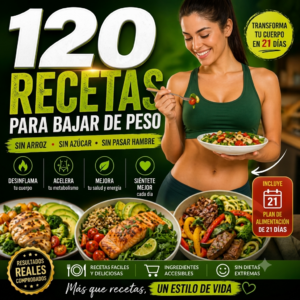 120 Recetas para bajar de peso y desinflamar + Plan de alimentación de 21 días + Bonos